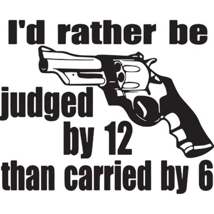 Rather Be Judged By 12 Than Carried By 6