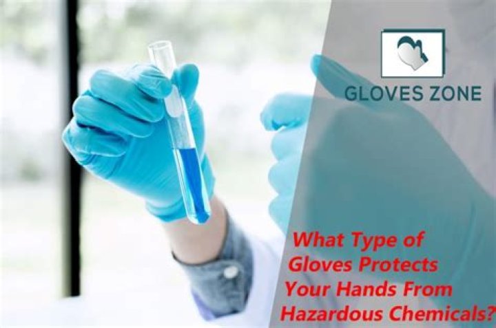 What Type Of Gloves Protects Your Hands From Hazardous Chemicals